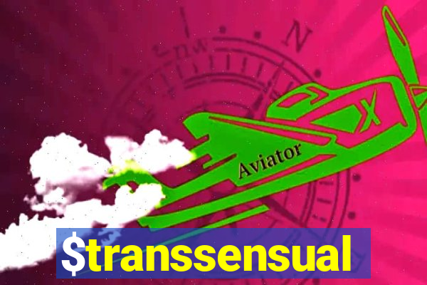 $transsensual