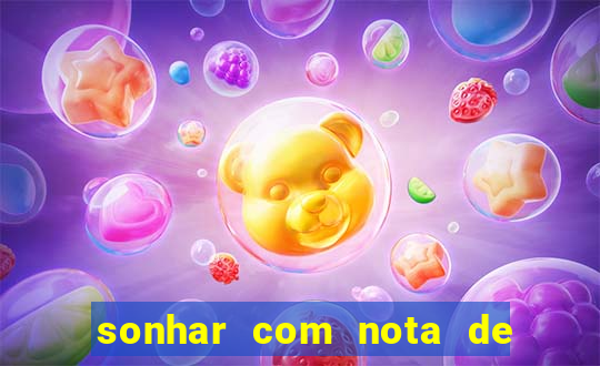 sonhar com nota de 5 reais jogo do bicho