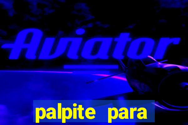 palpite para seninha de hoje