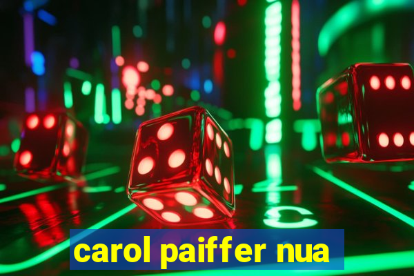 carol paiffer nua