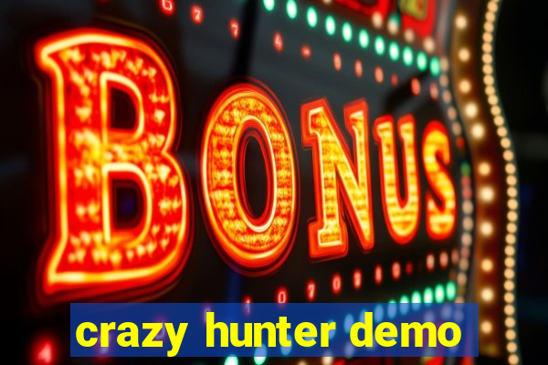 crazy hunter demo