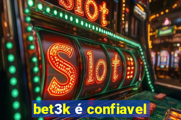 bet3k é confiavel