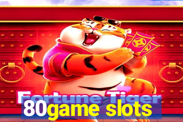 80game slots