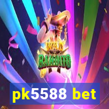 pk5588 bet