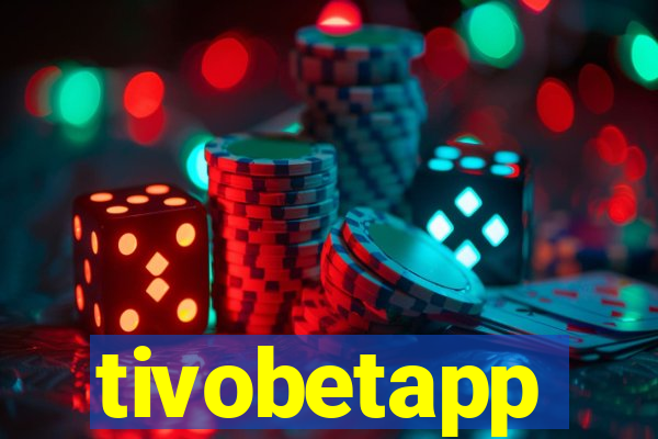 tivobetapp