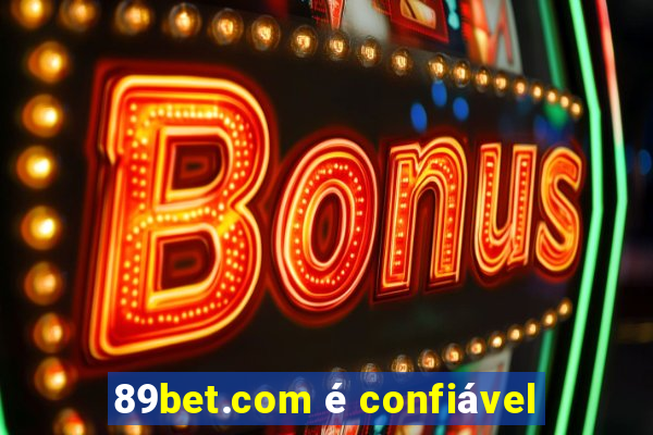 89bet.com é confiável