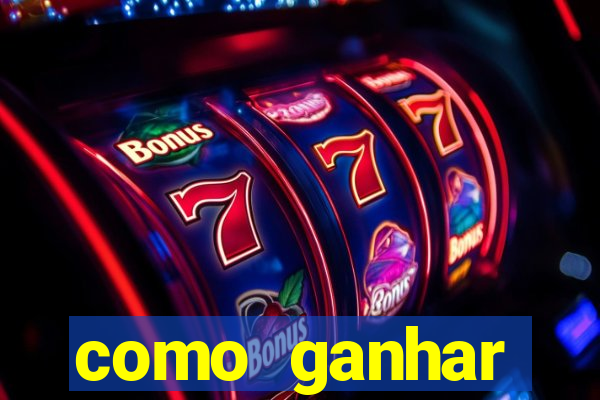 como ganhar dinheiro nos slots