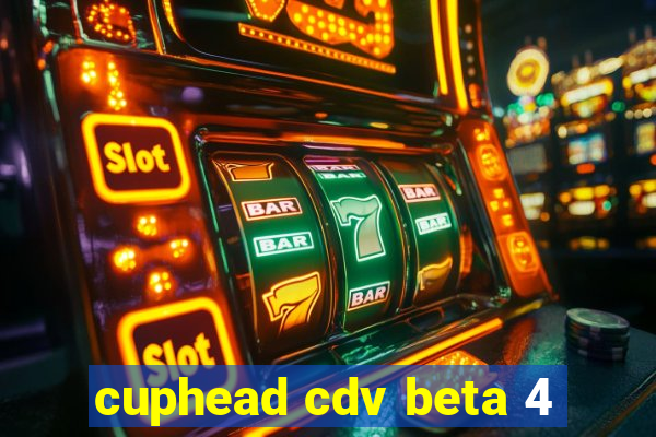 cuphead cdv beta 4