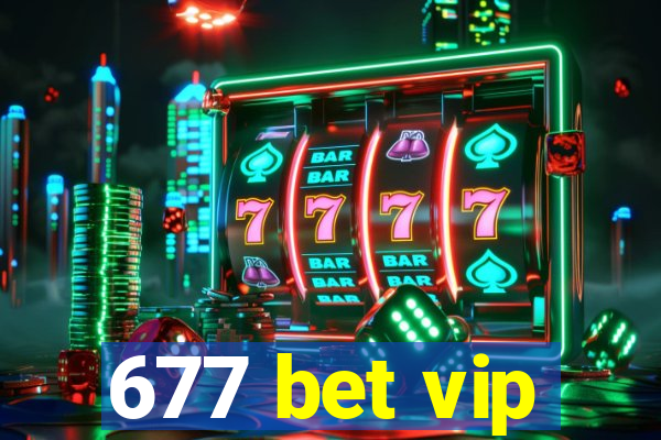 677 bet vip