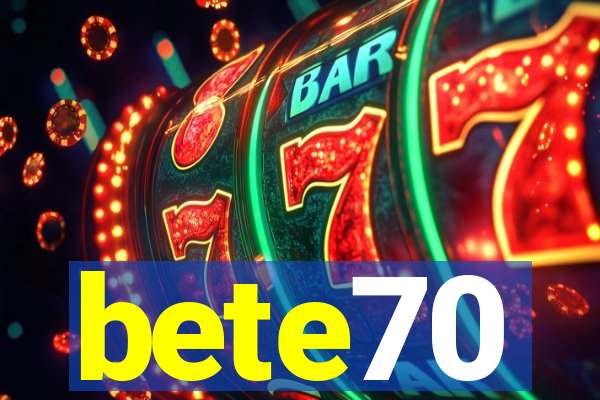 bete70