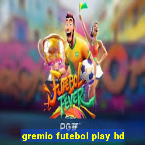 gremio futebol play hd