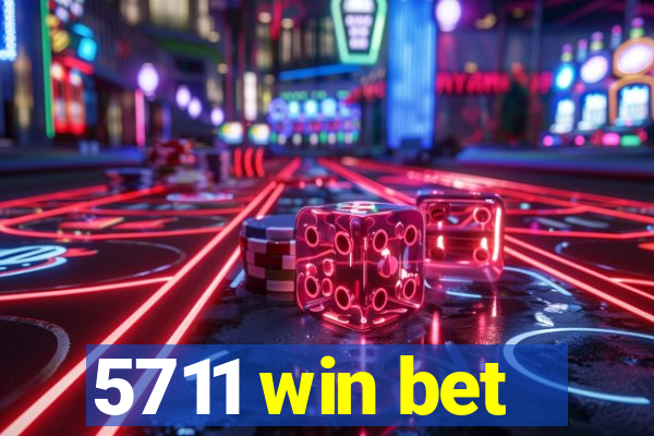 5711 win bet