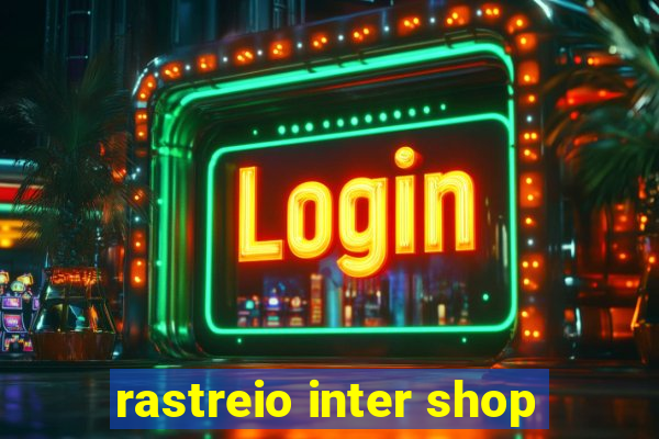 rastreio inter shop