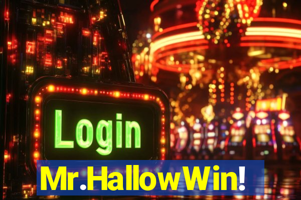 Mr.HallowWin!