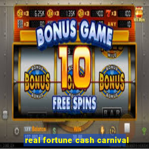 real fortune cash carnival