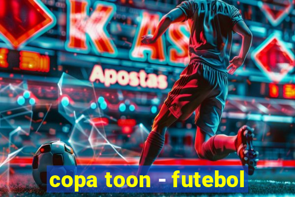 copa toon - futebol