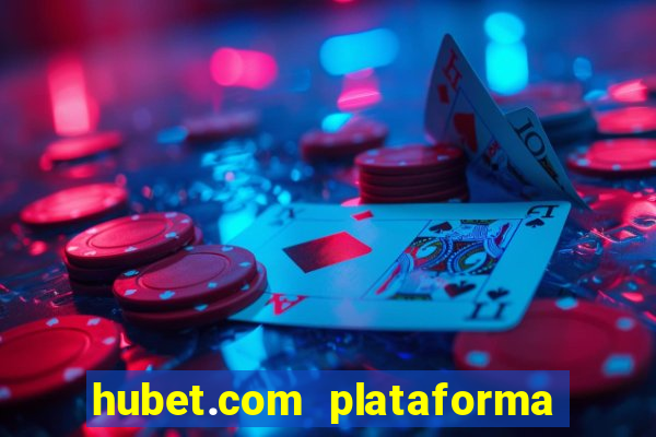 hubet.com plataforma de jogos