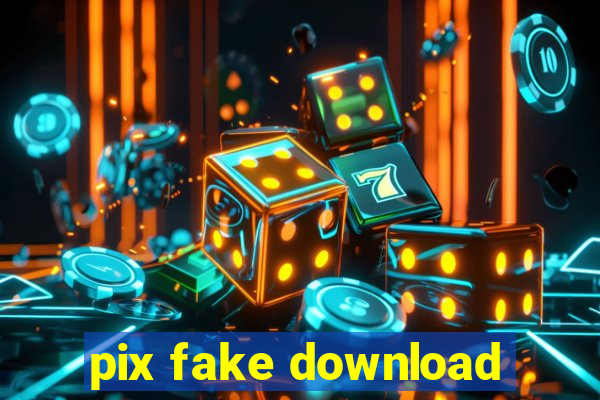 pix fake download