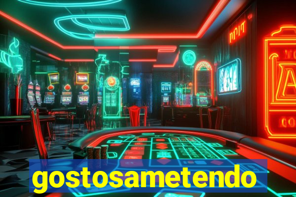 gostosametendo