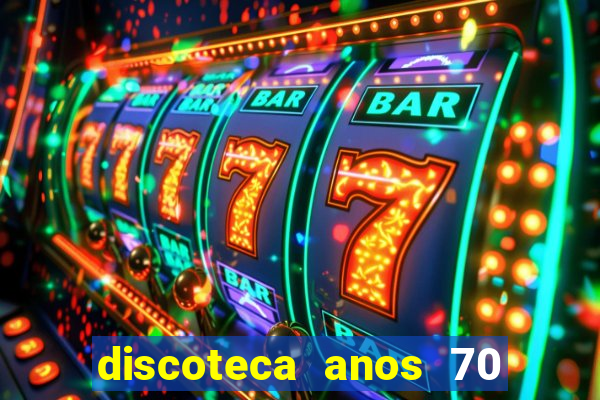 discoteca anos 70 80 90