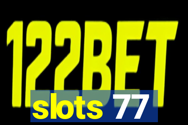 slots 77