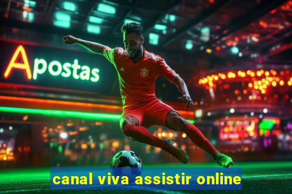 canal viva assistir online