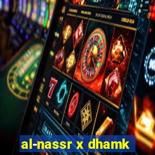 al-nassr x dhamk