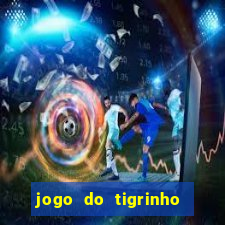 jogo do tigrinho sem depositar nada