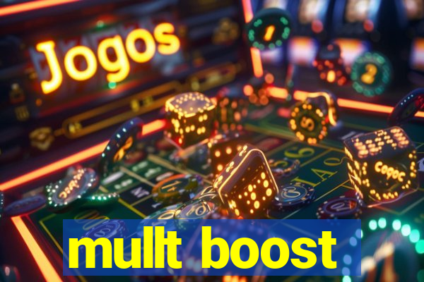 mullt boost