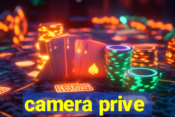 camera prive