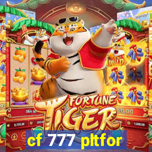 cf 777 pltfor