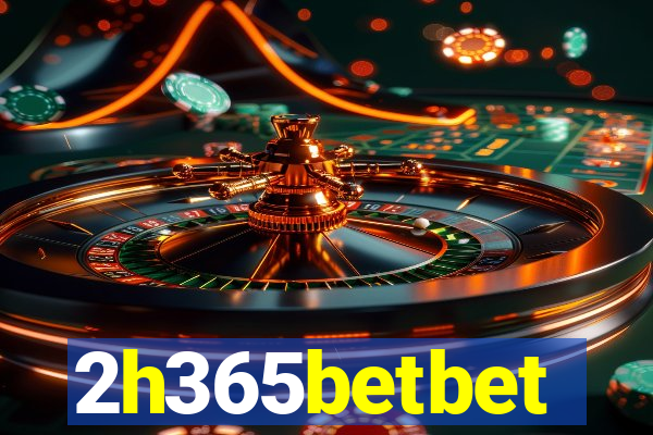 2h365betbet