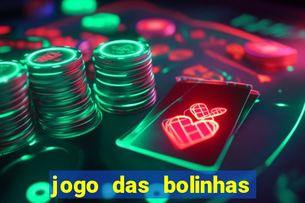 jogo das bolinhas que ganha dinheiro