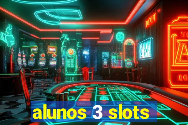 alunos 3 slots