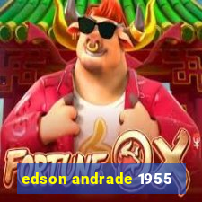 edson andrade 1955