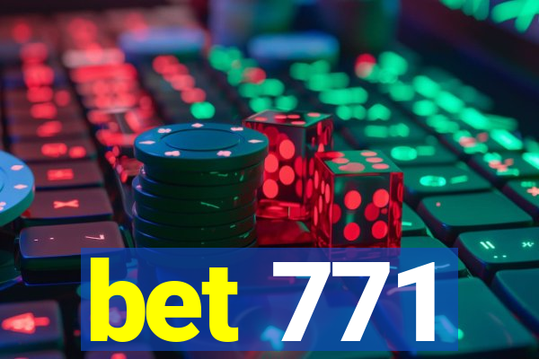 bet 771