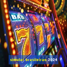 simular brasileirao 2024