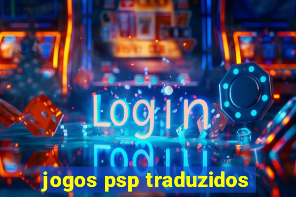 jogos psp traduzidos