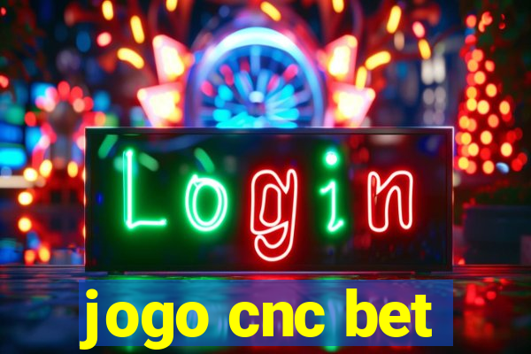 jogo cnc bet