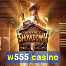 w555 casino