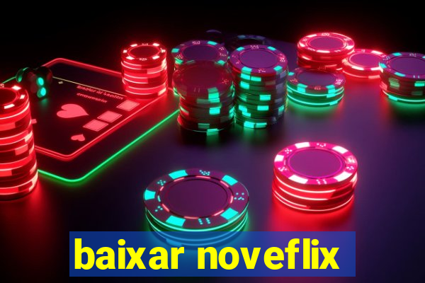 baixar noveflix