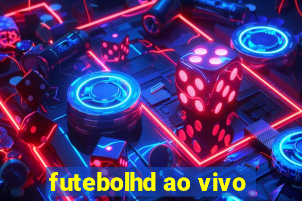 futebolhd ao vivo