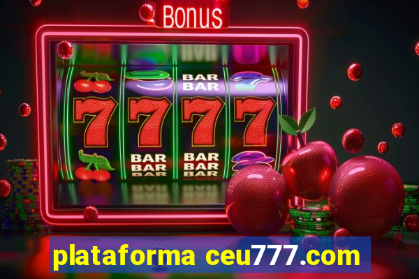 plataforma ceu777.com