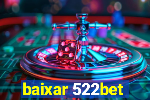 baixar 522bet