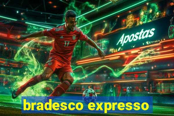 bradesco expresso