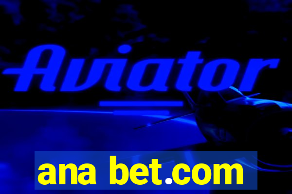 ana bet.com