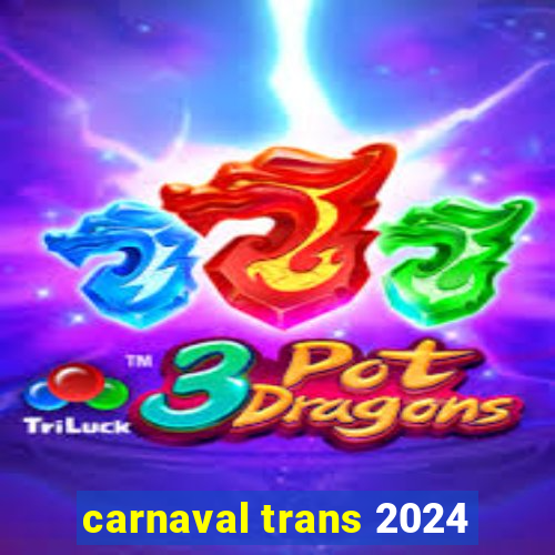 carnaval trans 2024