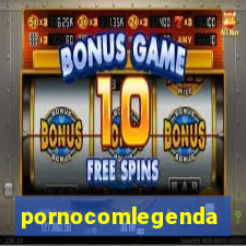 pornocomlegenda