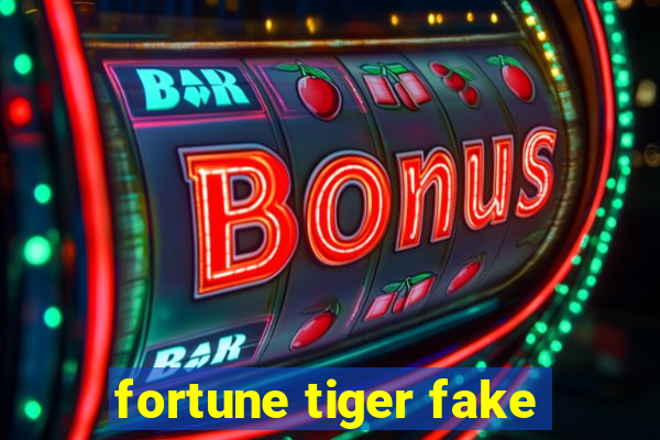 fortune tiger fake