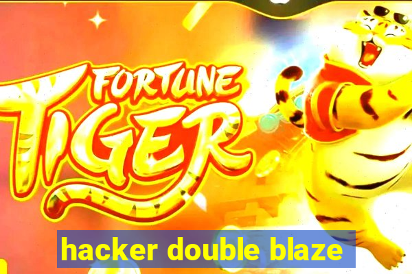 hacker double blaze